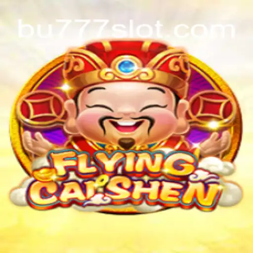 Exploring the Thrills of FlyingCaiShen on BU777.COM: The Premier Platform for Online Slots in Brazil
