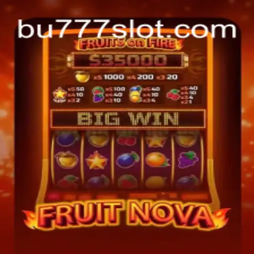 Discover the Thrilling World of FruitNova on BU777.COM: Brazil's Premier Online Slots Platform