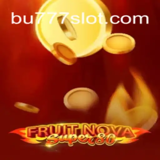 Discover the Thrills of FruitNovaSuper80 on BU777.COM: Brazil's Top Online Slots Platform