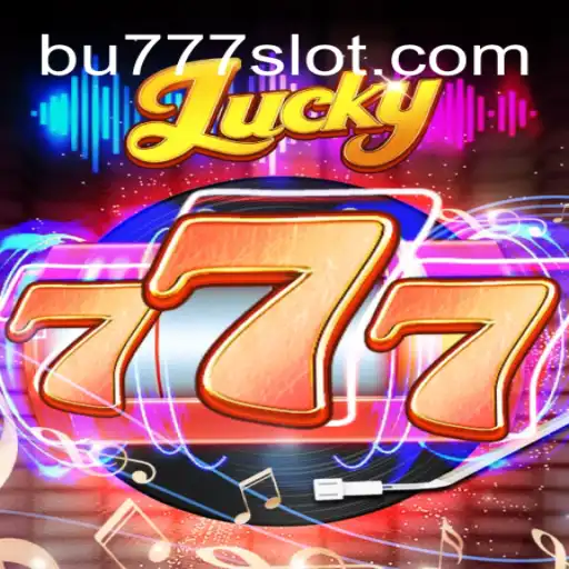 Exploring the Thrills of Lucky777 on BU777.COM