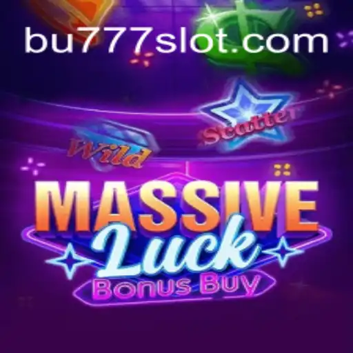 Exploring MassiveLuckBonusBuy: The Ultimate Slot Game Experience on BU777.COM