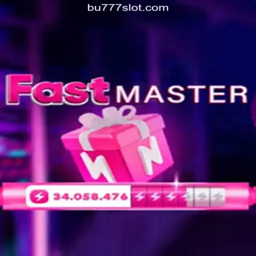 FastMaster: The Thrilling Slots Experience on BU777.COM