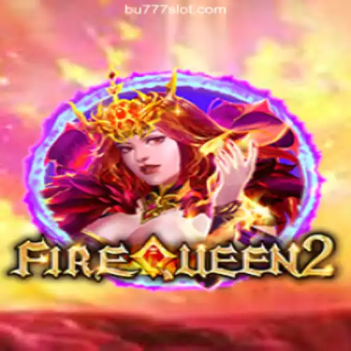 Exploring the Thrills of FireQueen2: A Premier Slot Game on BU777.COM