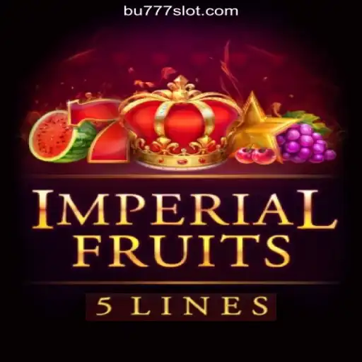 ImperialFruits5: A Stellar Slot Experience on BU777.COM Platform