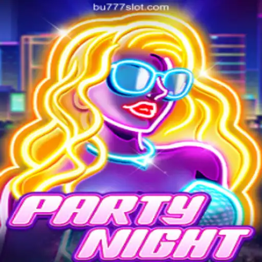 PartyNight: The Ultimate Online Gaming Experience with BU777.COM