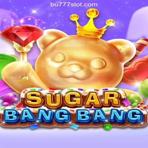 SUGARBANGBANG: A Sweet Adventure on BU777.COM Platform